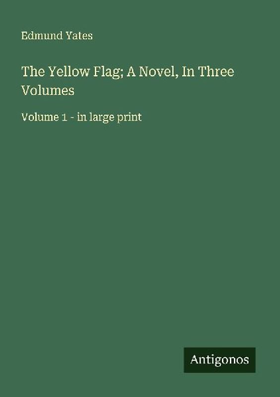 The Yellow Flag; A Novel, In Three Volumes