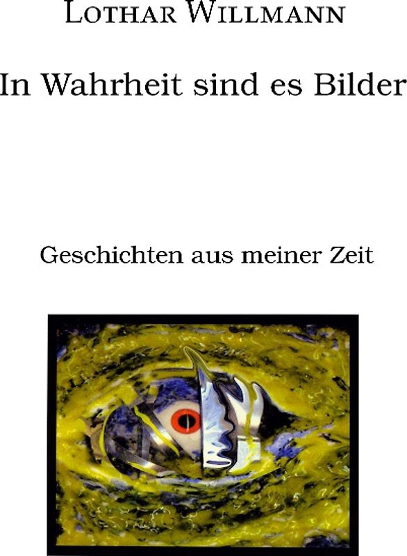 In Wahrheit sind es Bilder.