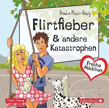 Freche Mädchen: Flirtfieber & andere Katastrophen