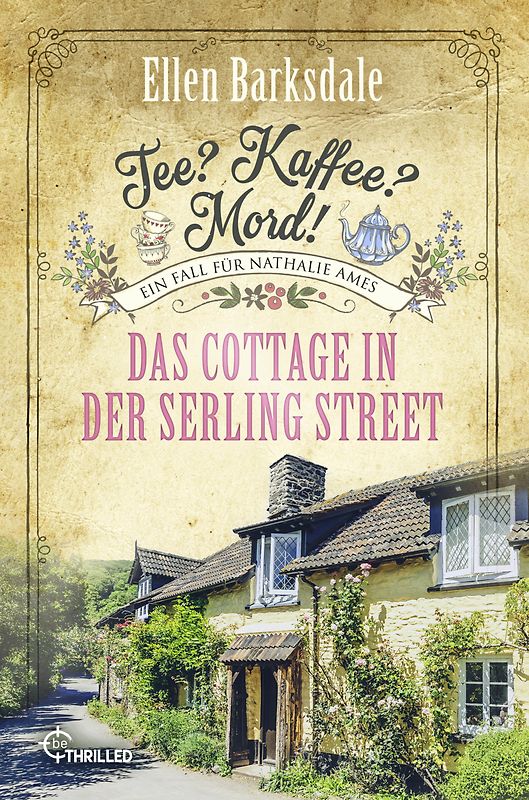Tee? Kaffee? Mord! Das Cottage in der Serling Street