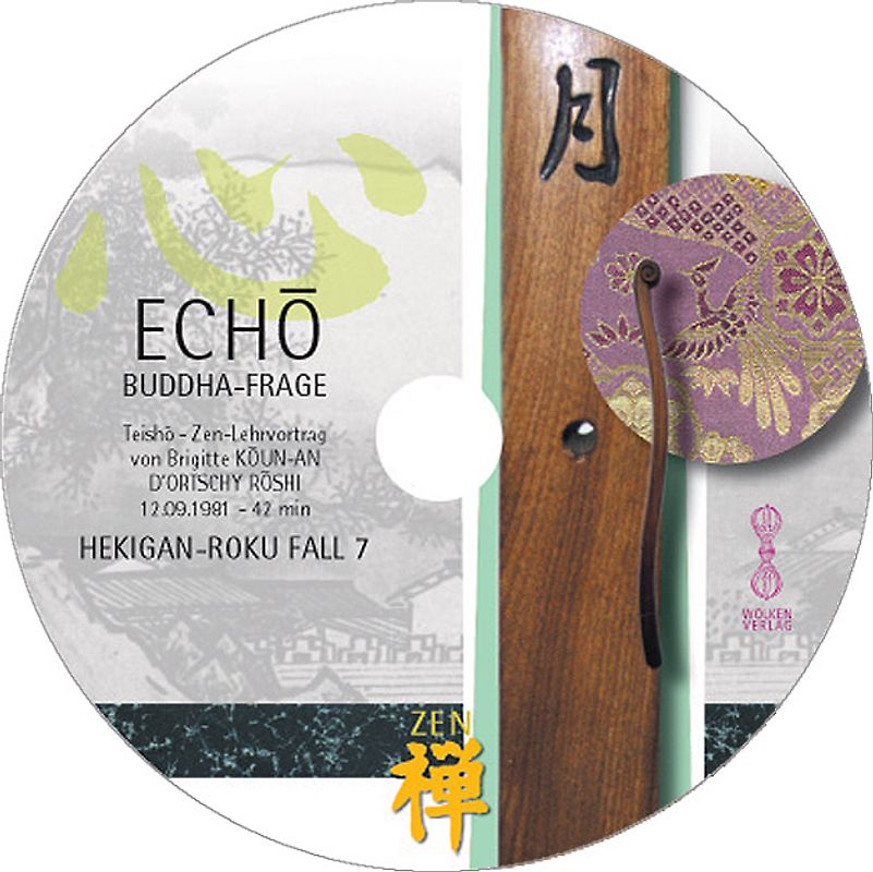 HEKIGAN-ROKU Zen-Teisho über Fall 7 - ECHO: Budda-Frage /CD