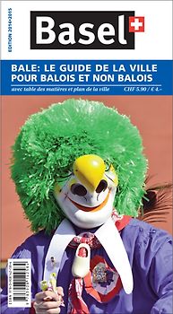 Basel: Le Guide de la Ville pour Bâlois et Non Bâlois