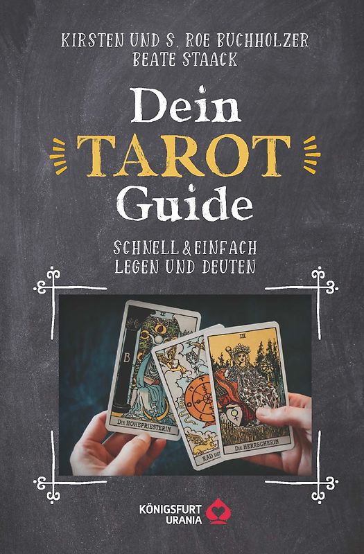 Dein Tarot Guide -Schnell & einfach legen und deuten