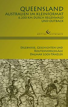 Queensland - Australien im Kleinformat. 6200 km durch Regenwald und Outback