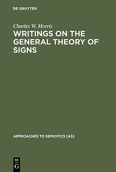 Writings on the General Theory of Signs
