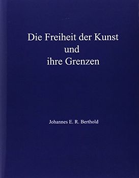 Die Freiheit der Kunst und ihre Grenzen