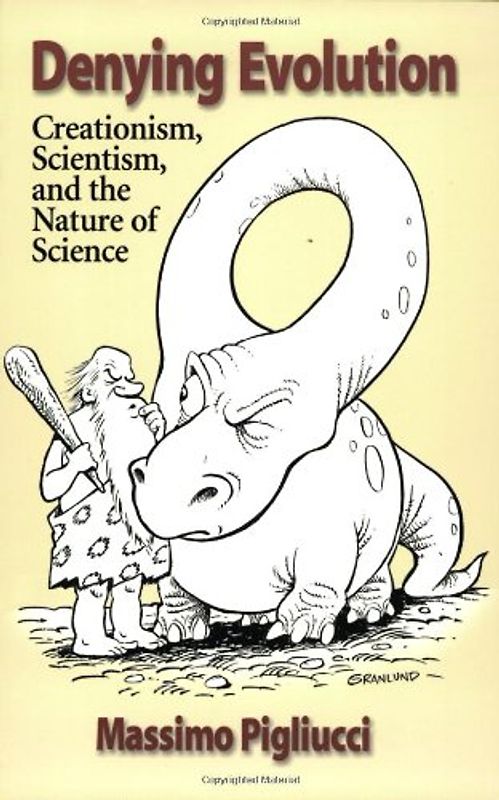 Denying Evolution: Creation, Scientism and the Nature of Science. Creation, Scientism, and the Nature of Science
