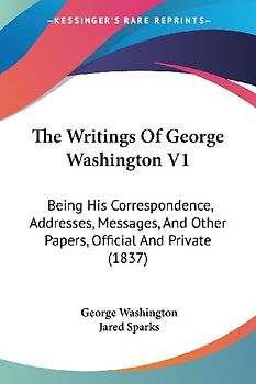 The Writings Of George Washington V1