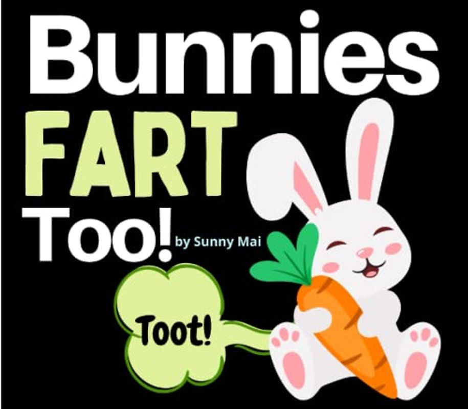 Bunnies Fart, Too! (High Contrast Edition): My First Easter High Contrast Baby Book | for Newborns 0-12 Months | Easter Basket Stuffers | Large Print Kids Books