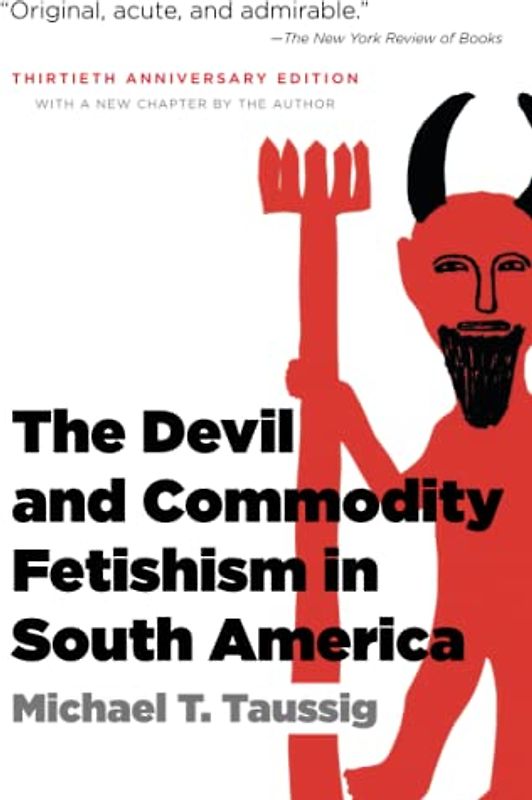 The Devil and Commodity Fetishism in South America