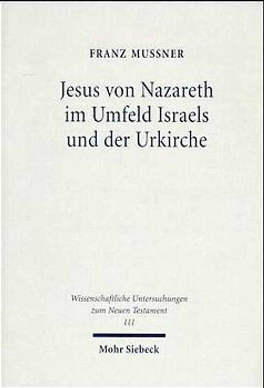 Jesus von Nazareth im Umfeld Israels und der Urkirche