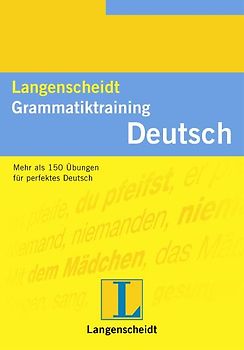 Langenscheidt Grammatiktraining Deutsch. Mehr als 150 Übungen für perfektes Deutsch