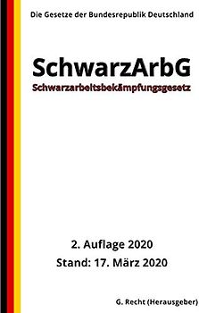 Schwarzarbeitsbekämpfungsgesetz - SchwarzArbG, 2. Auflage 2020