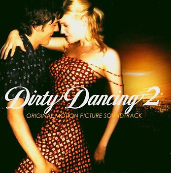 Dirty Dancing (Motion Picture Soundtrack) - Dirty Dancing 2