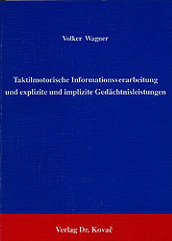 Taktil-motorische Informationsverarbeitung und explizite und implizite Gedächtnisleistungen