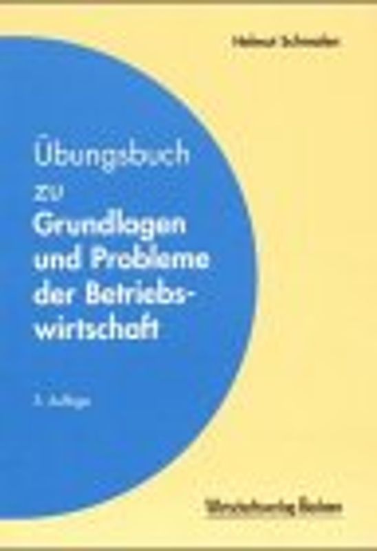 Übungsbuch zu Grundlagen und Probleme der Betriebswirtschaft