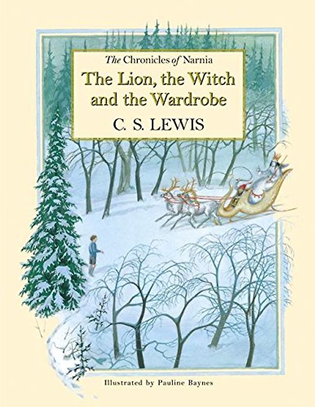 The Lion, the Witch and the Wardrobe (The Chronicles of Narnia) - Lewis, C. S.