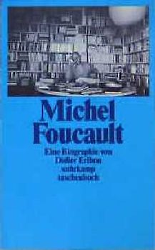 Michel Foucault. Eine Biographie