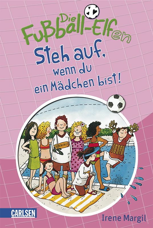 Die Fußball-Elfen, Band 4: Steh auf, wenn du ein Mädchen bist!