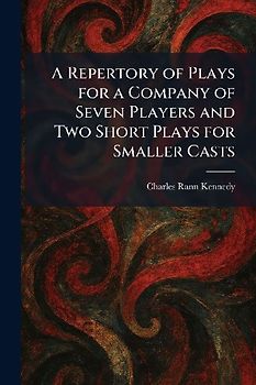 A Repertory of Plays for a Company of Seven Players and Two Short Plays for Smaller Casts