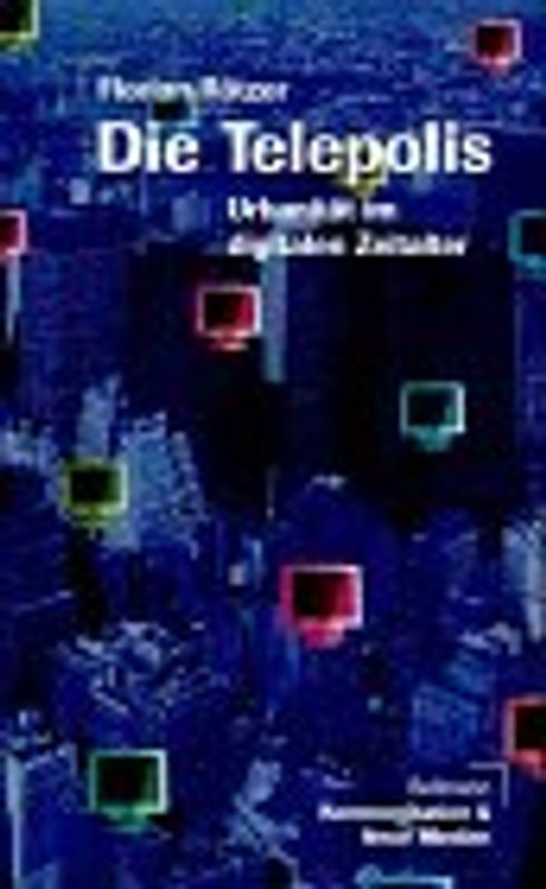 Die Telepolis. Urbanität im digitalen Zeitalter