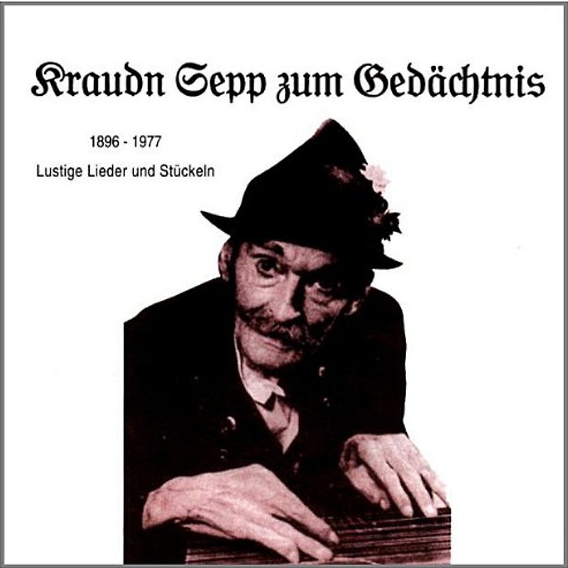 Kraudn Sepp - Zum Gedächtnis 1896-1977
