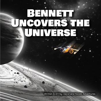 Bennett Uncovers the Universe (Collection of short, fictional stories designed to introduce readers to the complex world of psychology.)