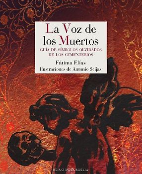 La voz de los muertos : guía de símbolos olvidados de los cementerios