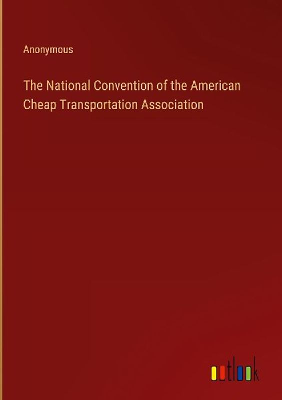 The National Convention of the American Cheap Transportation Association