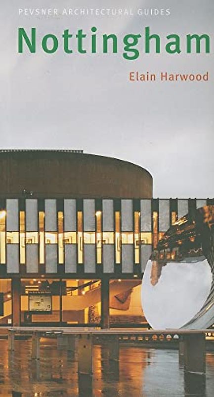 Nottingham: Pevsner City Guide (Pevsner Architectural Guides)
