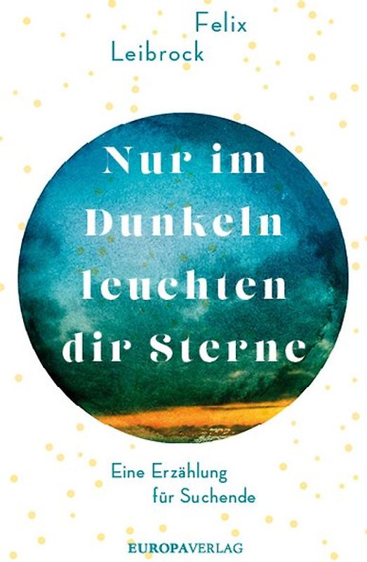 Nur im Dunkeln leuchten dir Sterne