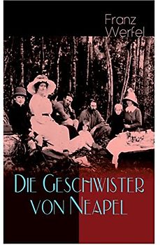 Die Geschwister von Neapel: Geschichte einer Familie