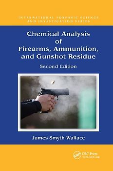 Chemical Analysis of Firearms, Ammunition, and Gunshot Residue