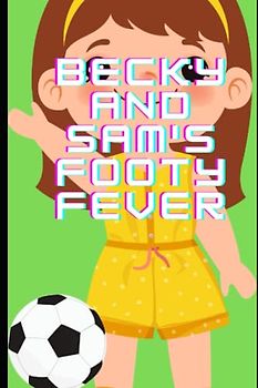 Becky and Sam's Footy Fever!: The School Cup