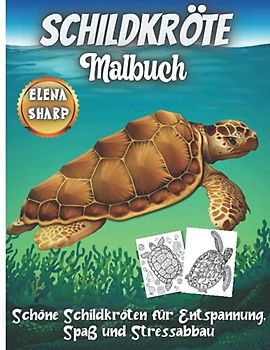 Schildkröte Malbuch: Ein Malbuch für Erwachsene für Schildkrötenliebhaber mit Meeres- und Strandszenen mit Mandala-, Blumen- und lustigen Schildkrötenillustrationen