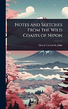 Notes and Sketches From the Wild Coasts of Nipon