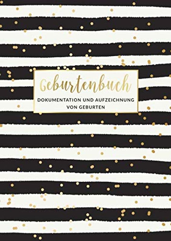 Geburtenbuch • Dokumentation und Aufzeichnung von Geburten: Ausführliches Dokumentations- und Auszeichnungsbuch für Hebammen • Din A4 Format • Platz ... • Motiv: Schwarz weiße Streifen
