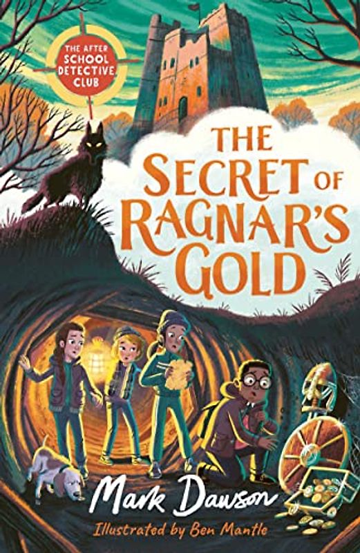 The Secret of Ragnar's Gold: The After School Detective Club Book Two