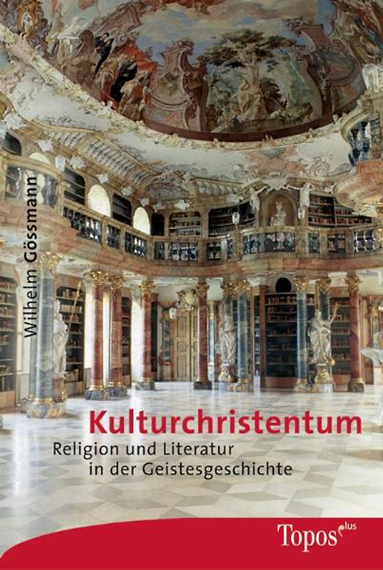 Kulturchristentum. Religion und Literatur in der Geistesgeschichte