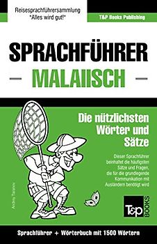 Sprachführer - Malaiisch - Die nützlichsten Wörter und Sätze: Sprachführer und Wörterbuch mit 1500 Wörtern (German Collection, Band 192)