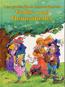 Das grosse Buch der schönsten Volks- und Heimatlieder