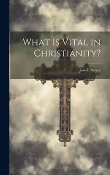 What Is Vital in Christianity?