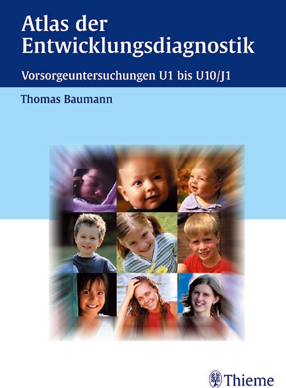 Atlas der Entwicklungsdiagnostik. Vorsorgeuntersuchungen U1 bis U10/J1
