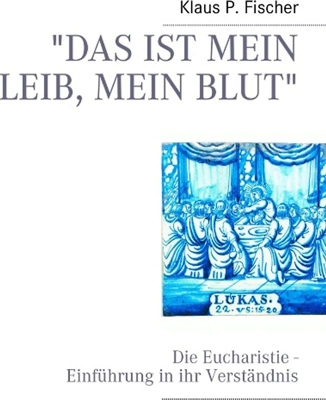 "Das ist mein Leib, mein Blut"