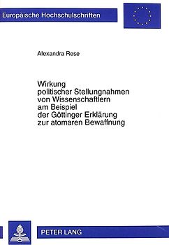 Wirkung politischer Stellungnahmen von Wissenschaftlern am Beispiel der Göttinger Erklärung zur atomaren Bewaffnung