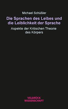 Die Sprachen des Leibes und die Leiblichkeit der Sprache