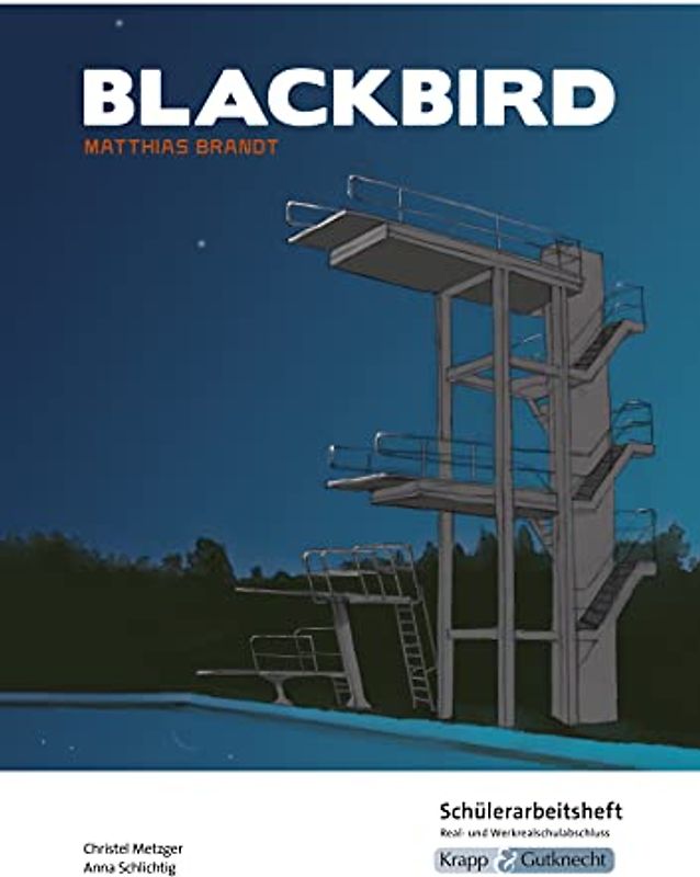 Blackbird – Matthias Brandt – Schülerarbeitsheft – Realschule: Aufgaben, Arbeitsmittel, Arbeitsblätter, Heft (Literatur im Unterricht: Sekundarstufe I)