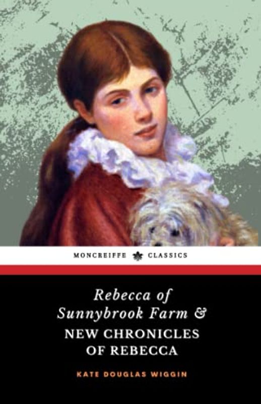 Rebecca of Sunnybrook Farm & New Chronicles of Rebecca: 2-book Collection, Rebecca of Sunnybrook Farm Series