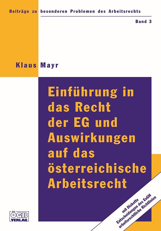 Einführung in das Recht der EG und Auswirkungen auf das österreichische Arbeitsrecht