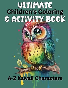 Ultimate Children's Coloring and Activity Book: A-Z Kawaii Characters And Letter Tracing